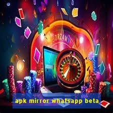 apk mirror whatsapp beta